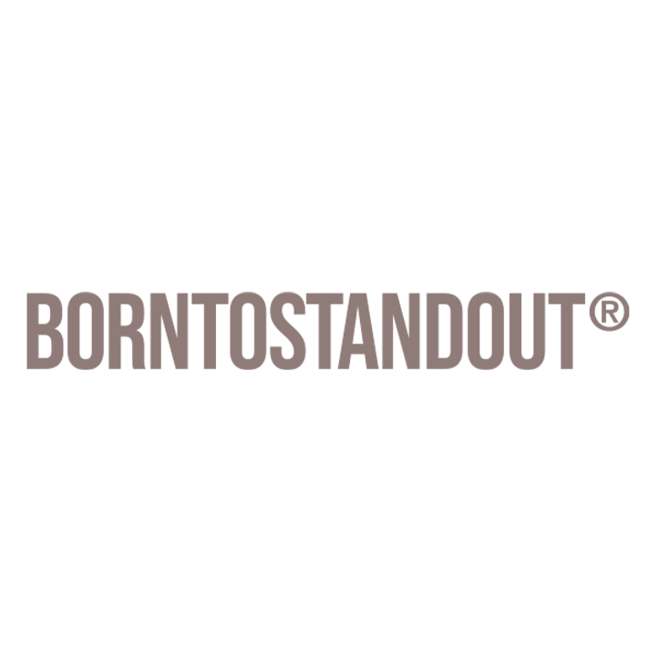 BORNTOSTANDOUT